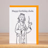 The Dude Birthday (Letterpress): 4.125” x 5.5”