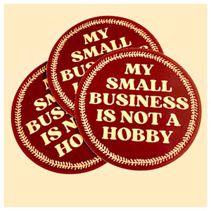 My Small Business is not a Hobby Sticker