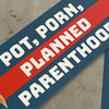 Pot Porn Planned Parenthood eagle funny Bumper Sticker