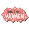 "Large" But Like Women Sticker