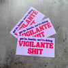 Get in bestie we’re doing vigilante shit Bumper Sticker