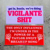 Get in bestie we’re doing vigilante shit Bumper Sticker