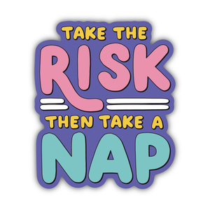 Take The Risk Take A Nap Sticker