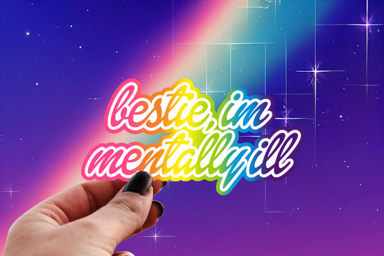 Mentally Ill Bestie Sticker - Mental Health, 90s Rainbow : 3”