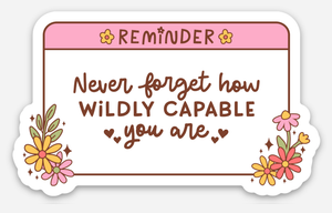 Never Forget How Capable You Are Sticker