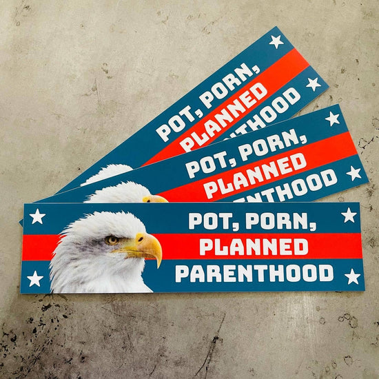 Pot Porn Planned Parenthood eagle funny Bumper Sticker