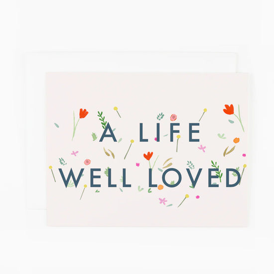 A Life Well Loved Greeting Card